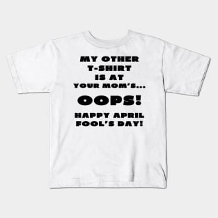 Sarcastic april fools Kids T-Shirt